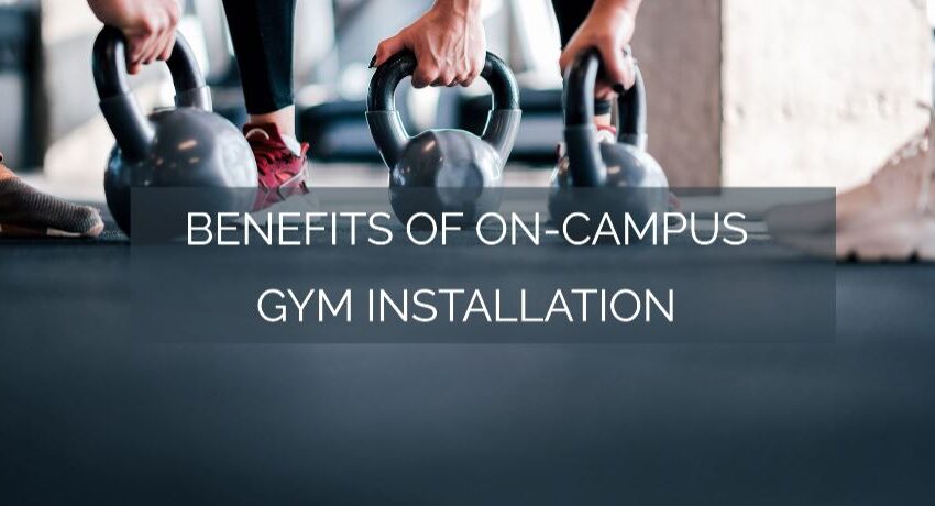 10-benefits-of-on-campus-gym-installation