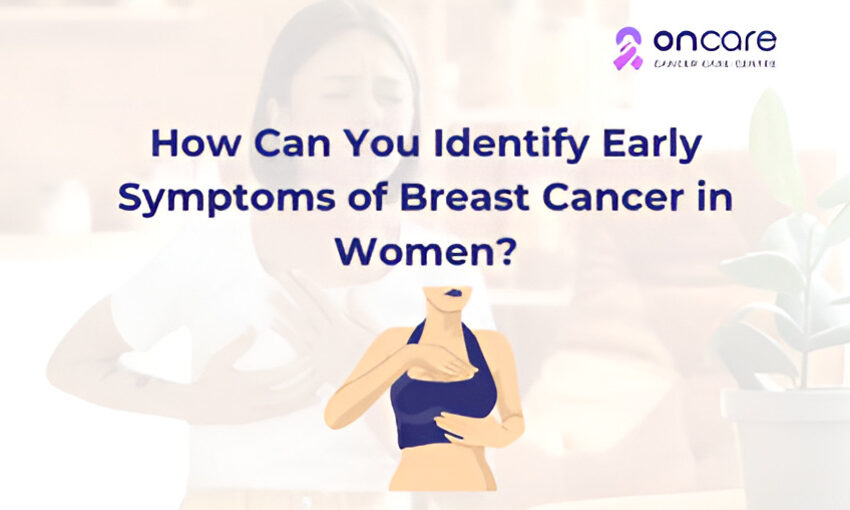 Identify Early Symptoms of Breast Cancer in Women